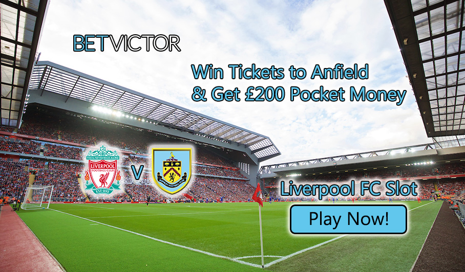 Liverpool v Burnley - Win Football Tickets (BetVictor Casino)
