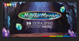 50 extra spins on mirror mirror